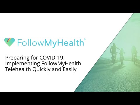 COVID-19-ന് തയ്യാറെടുക്കുന്നു: FollowMyHealth ടെലിഹെൽത്ത് വേഗത്തിലും എളുപ്പത്തിലും നടപ്പിലാക്കുന്നു