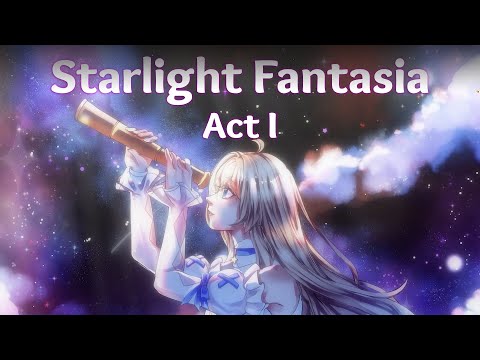 "Per Aspera Ad Astra" ✨ Starlight Fantasia Act I Special Program
