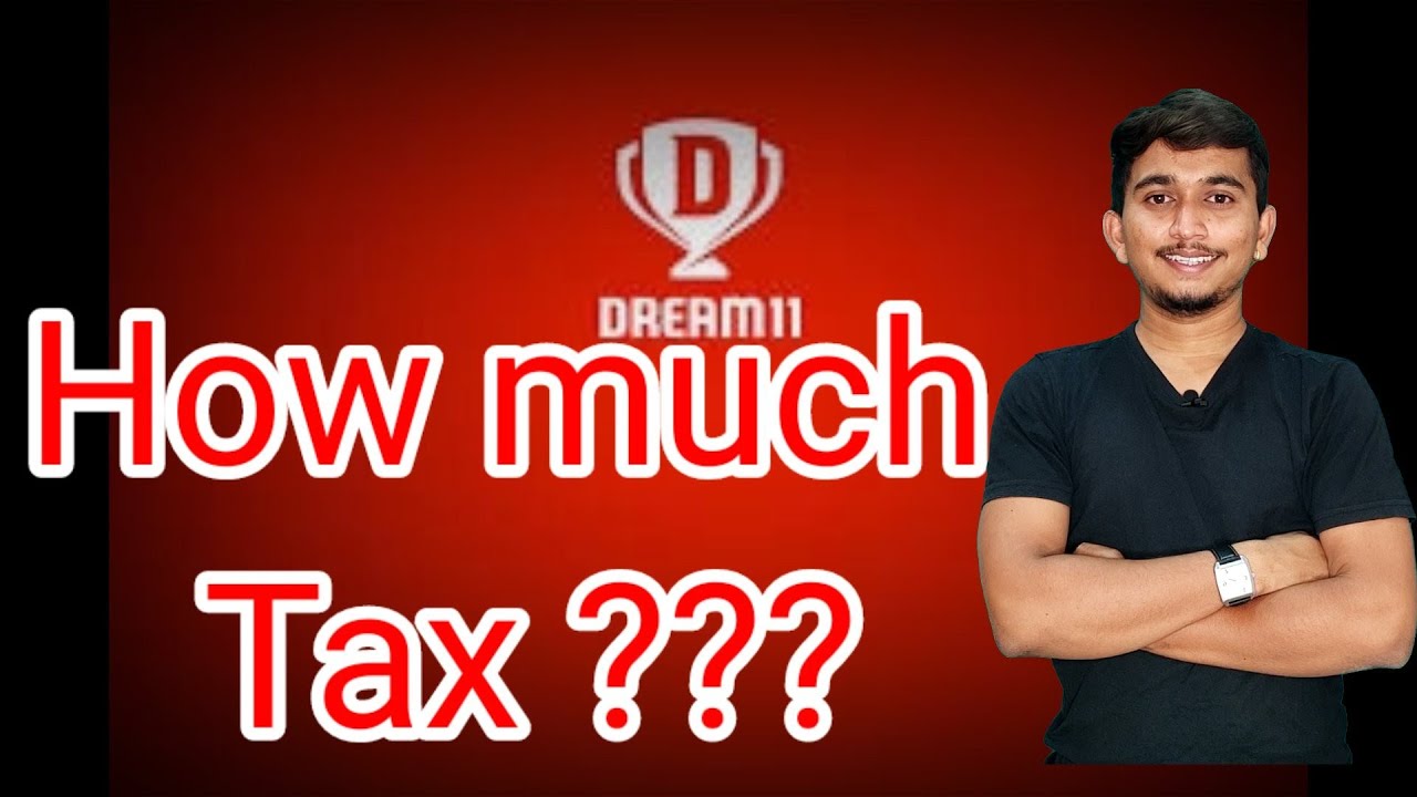 Tax on Dream11 How much tax is levied on dream11 winning Tax