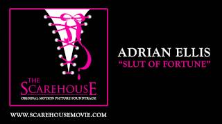 Adrian Ellis - Slut Of Fortune [The Scarehouse Original Score]