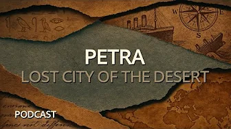 Petra ~ Lost City of the Desert ~ Naked History