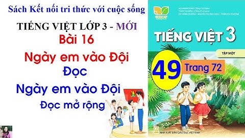 Bài 15 Thư viện| Tiết 1, 2| Đọc Ngày em vào Đội| Tiếng Việt 3 Kết Nối tri thức |Cô Thu| #49