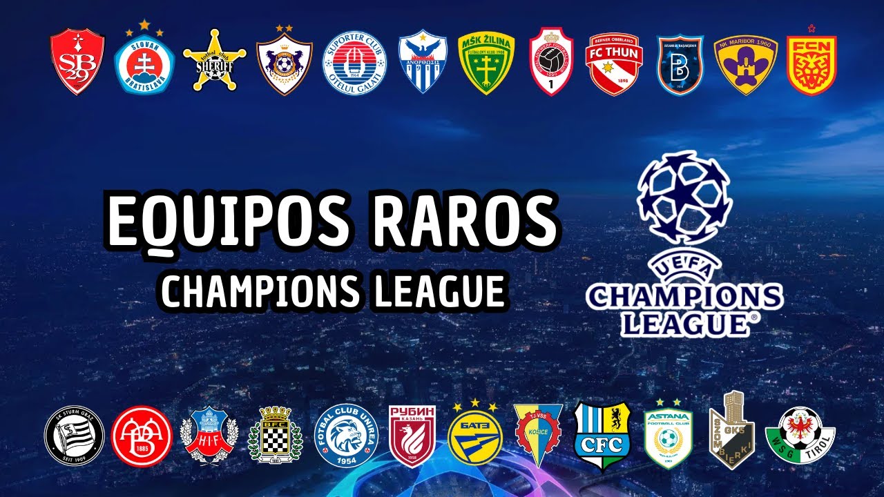 Los EQUIPOS MÁS RAROS que JUGARON en la CHAMPIONS LEAGUE
