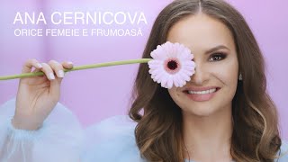 Miniatura de vídeo de "Ana Cernicova - Orice femeie e frumoasă (Official Video)"