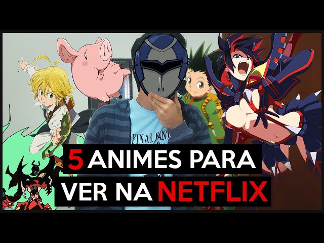 5 animes para assistir na Netflix