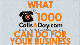 1000 Calls A Day: How 1000 Calls A Day Can Help Your Business Grow