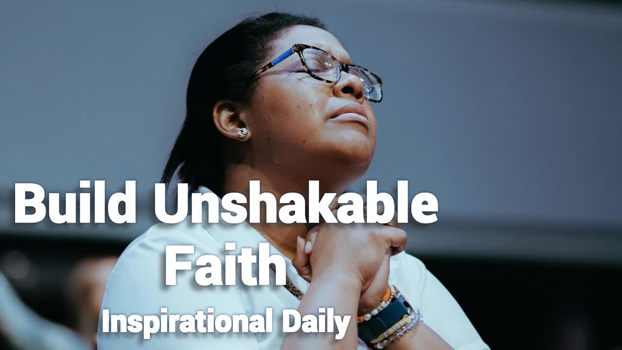 🔥 Build Unshakable Faith Daily 🙏 | Strengthen Your Spirit Through ...