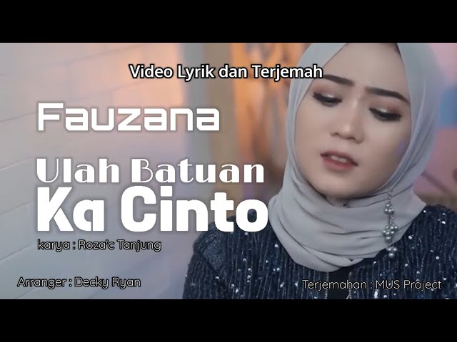 Fauzana_Ulah Batuan Ka Cinto_Roza'c Tanjung_Decky Ryan_Lyrik Terjemahan class=