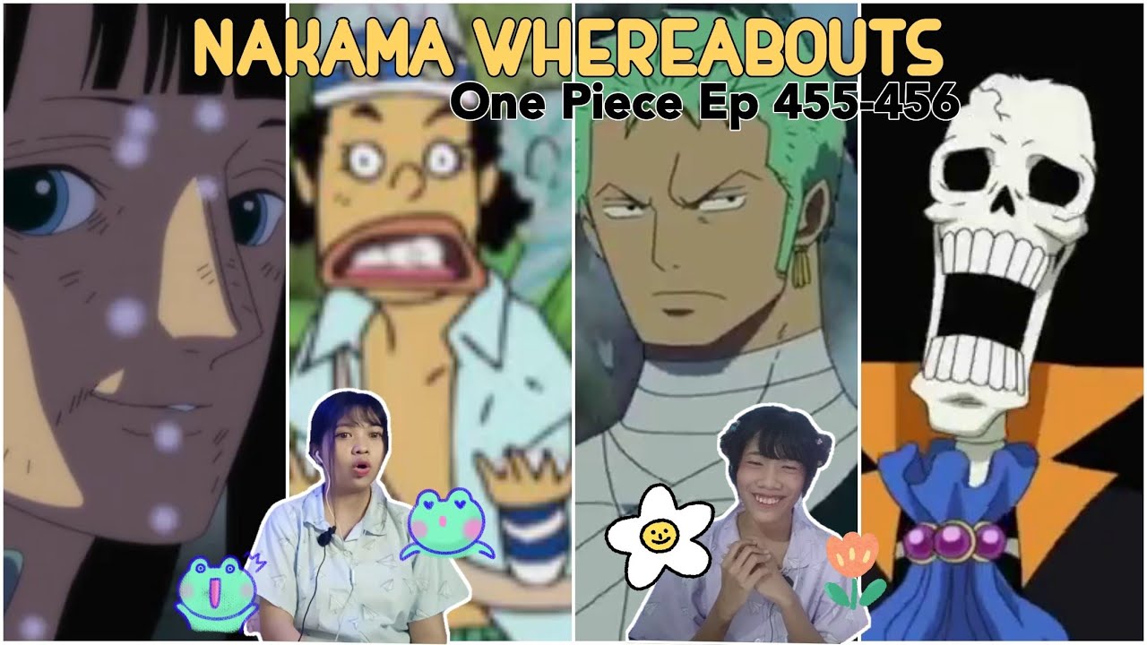 Nakama Whereabouts One Piece Reaction Ep 455 456 Youtube Nakama Whereabouts One Piece Reaction Ep 455 456 Youtube
