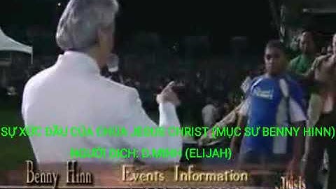 SỰ XỨC DẦU CỦA CHÚA JESUS CHRIST(VIỆT)(MỤC SƯ BENNY HINN) - ANOINTING OF JESUS CHRIST