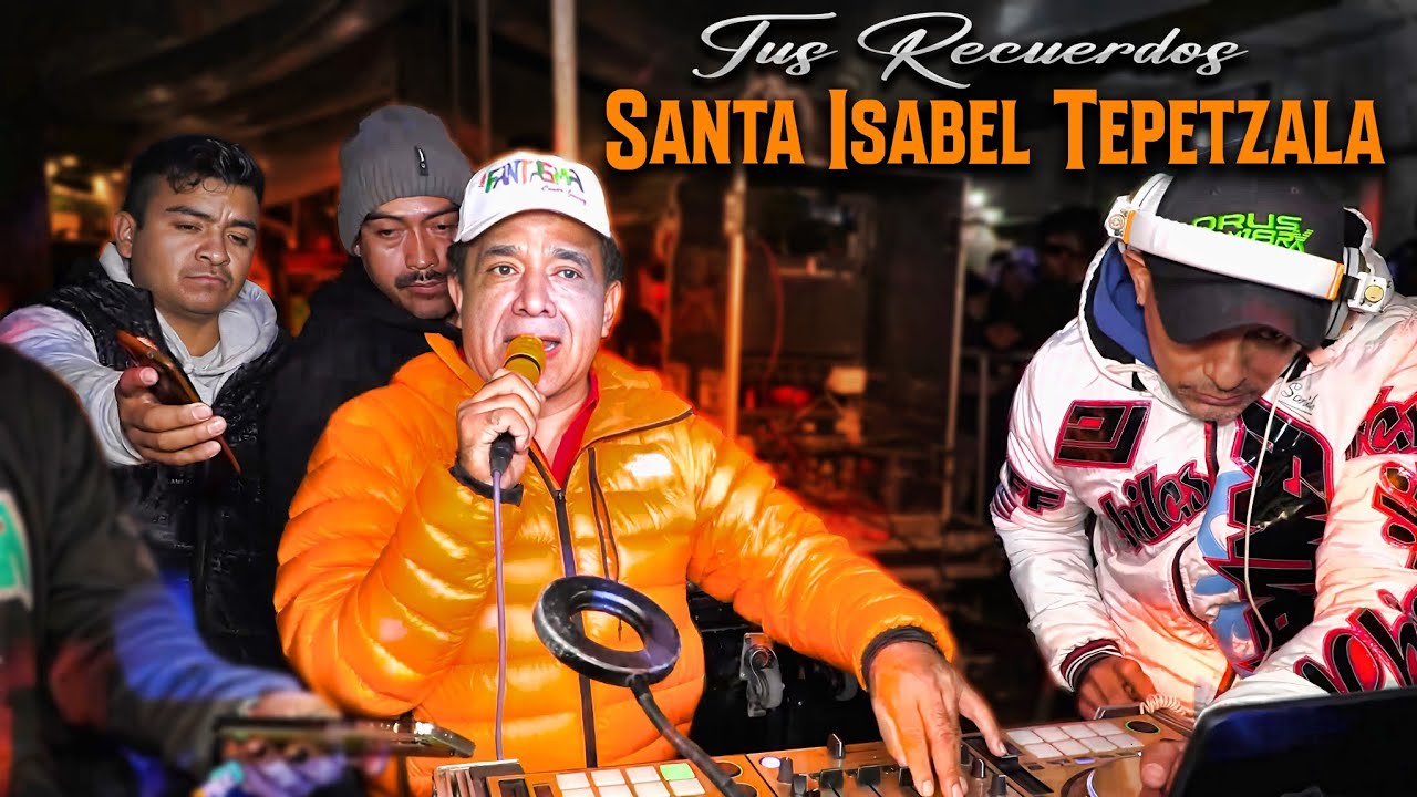 SONIDO FANTASMA - TUS RECUERDOS - EN SANTA ISABEL TEPETZALA 26 DE OCTUBRE 2025