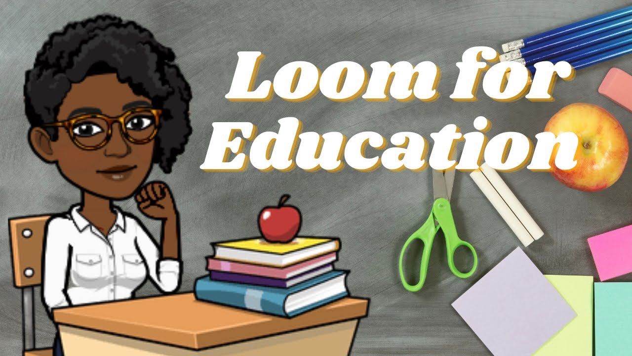 Loom For Education Tutorial - YouTube