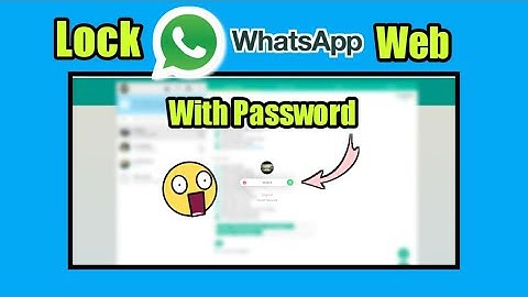 How to lock Whatsapp web with password