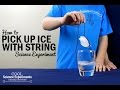 How To Pick Up Ice with a String Experiment