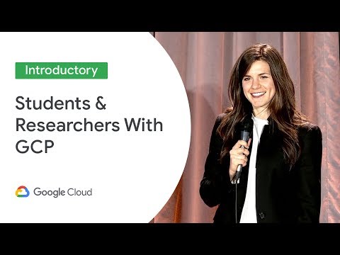 University Students & Researchers Push the Bounds of What is Possible With GCP (Cloud Next '19)