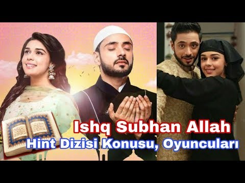 Ishq Subhan Allah Hint Dizisi Konusu,  Oyuncuları