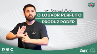 O LOUVOR PERFEITO PRODUZ PODER | SINAL DE AMOR