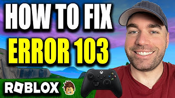 How to Fix Roblox Error 103 on Xbox Series X|S - Easy Guide