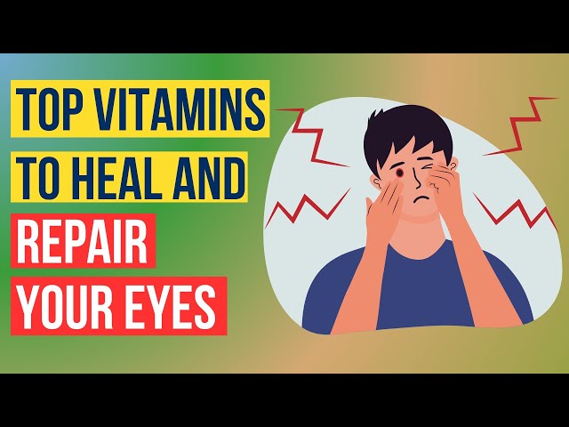 Top Vitamins and Supplements to Improve Your Vision and Keep Your Eyes Healthy