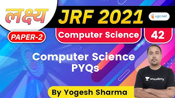 3:00 PM - Lakshya JRF 2021| Computer Science by Yogesh Sharma | Computer Science PYQs