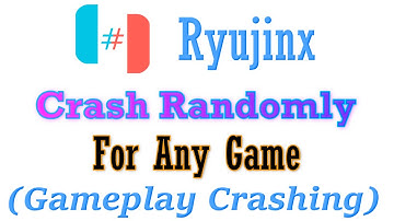 How to fix Mid Game Crash Randomly in Ryujinx