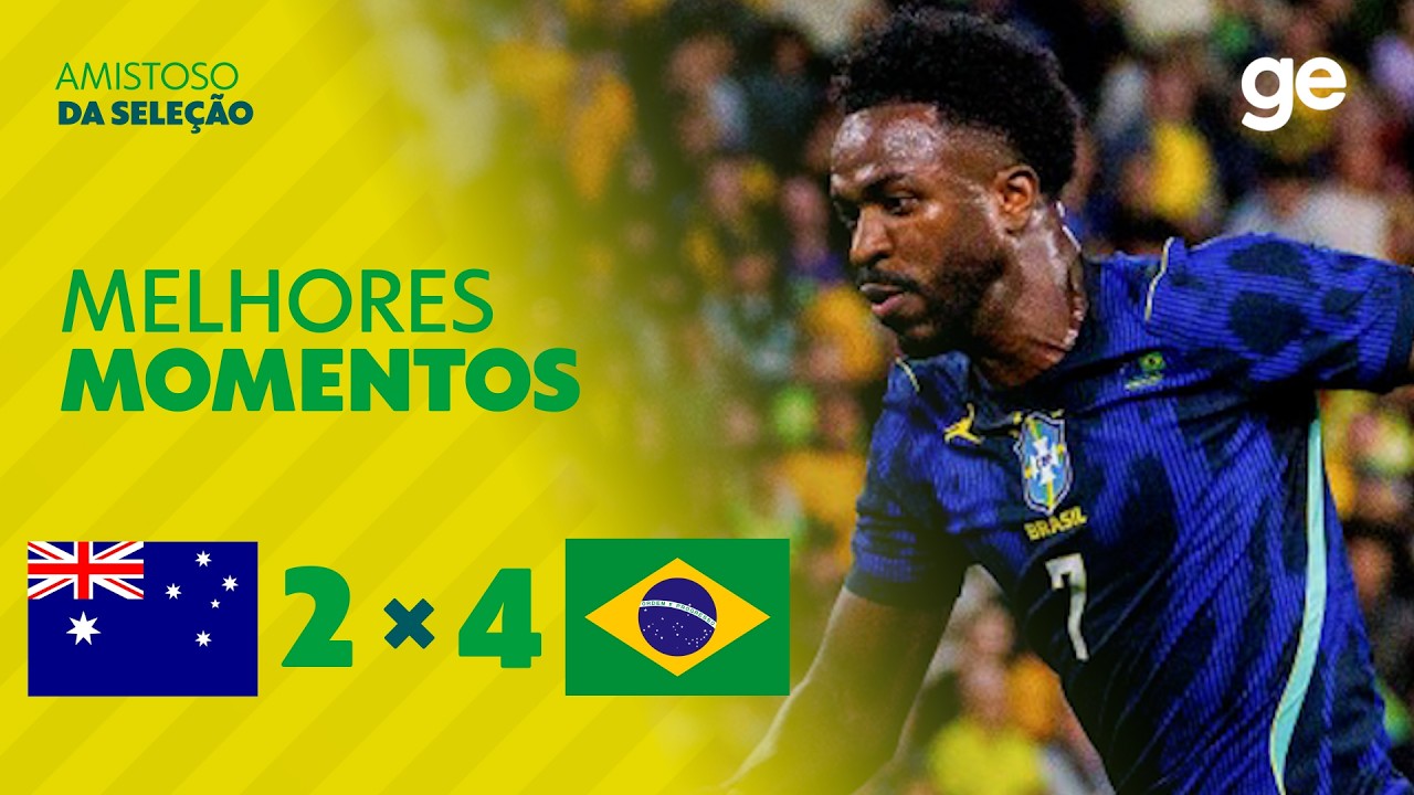 AUSTRÁLIA 2 X 4 BRASIL | MELHORES MOMENTOS | AMISTOSO INTERNACIONAL 2026 | ge.globo