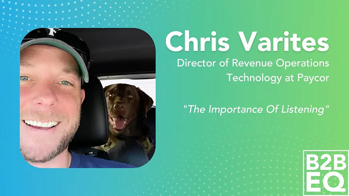 The Importance Of Listening - Christopher Varites - B2B EQ - Episode #1