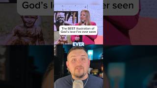 The Best Illustration of God’s Love I’ve EVER Seen