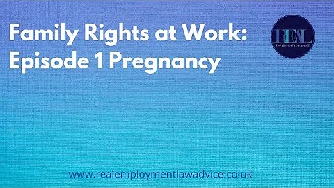 Family Rights at Work   Episode 1   Pregnancy