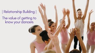 04. Relationship Building | The value of getting to know your dancers