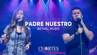Video thumbnail of "Padre Nuestro (Our Father) - Bethel Music / Transmisión en vivo Iglesia CFA"