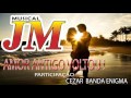 MUSICAL JM - SEU AMOR ANTIGO VOLTOU (PART CEZAR BANDA ENIGMA)