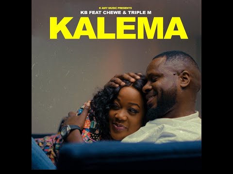 KB Ft Chewe Triple M Kalema Official Music Video 