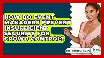How Do Event Managers Prevent Insufficient Security For Crowd Control? - Event Management Pro Tips