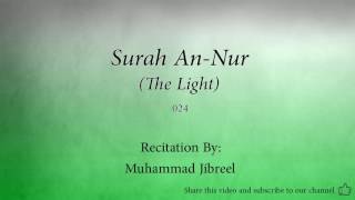 Surah An Nur The Light   024   Muhammad Jibreel   Quran Audio