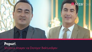 Doniyor Bekturdiyev va Shohrux Atayev - Popuri | Дониёр ва Шохрух - Попури
