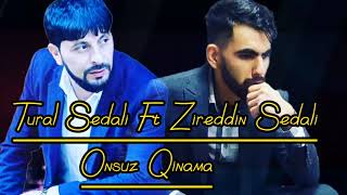Tural Sedali Ft Zireddin Sedali - Onsuz Qınama (2023 Official ) Resimi