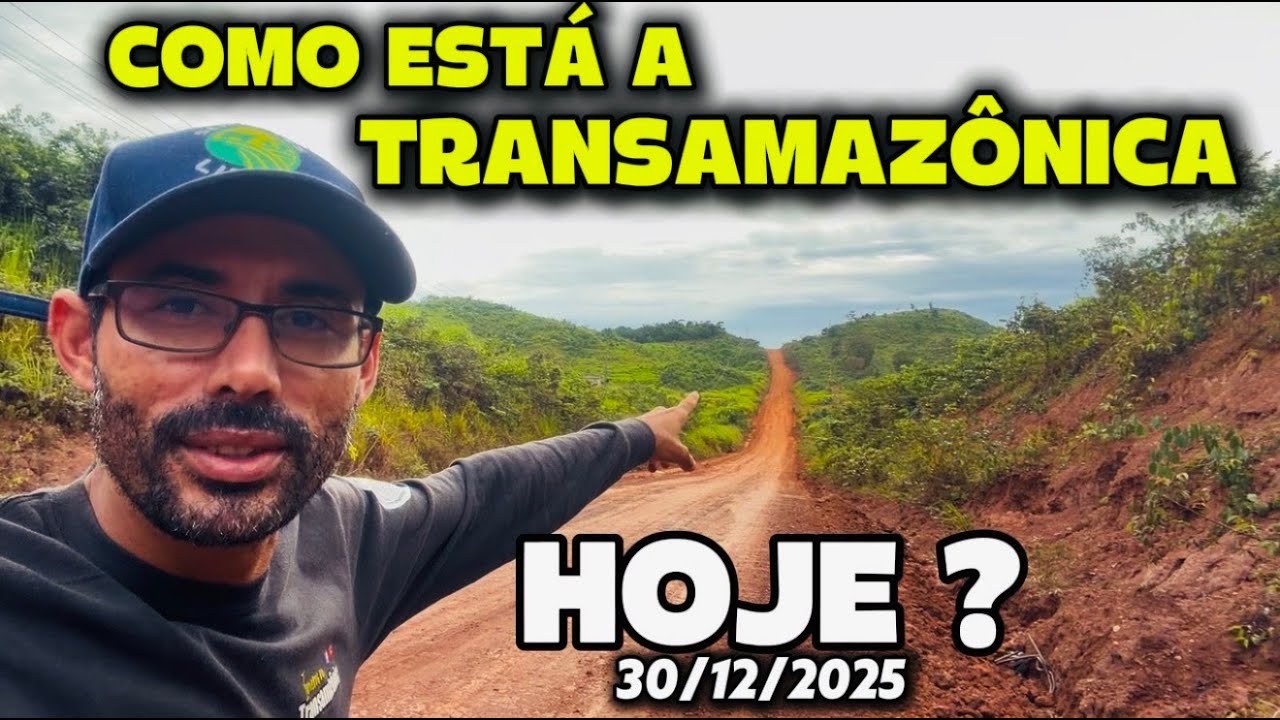 COMO ESTÁ A TRANSAMAZÔNICA HOJE 30 de dezembro 2025