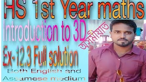 Class 11 maths Ex-12.3 all questions ||introduction to 3D|| maths class 11 Ex-12.3 in Assamese