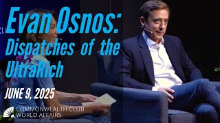 Evan Osnos: Dispatches on the Ultrarich