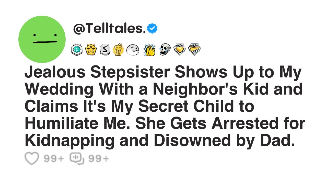 Jealous Stepsister Shows Up to My Wedding With a Neighbor's Kid and Claims It's My Secret Child to..