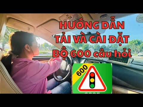 Hướng dẫn tải 600 câu lý thuyết lái xe 2023 mới nhất Hướng dẫn tải 600 câu lý thuyết lái xe 2023 mới nhất