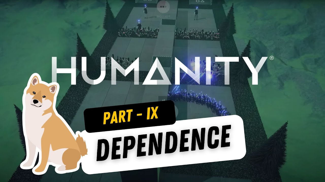 Humanity Gameplay | Part - 9 [Dependence] | No Commentary - YouTube