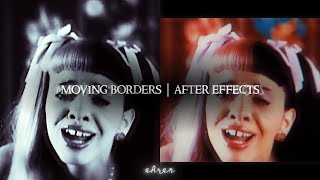 moving/rotating borders | after effects