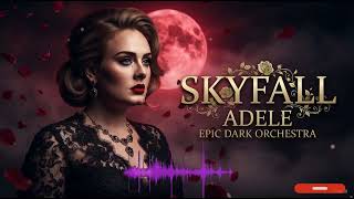 Skyfall Adele Epic Dark Orchestra