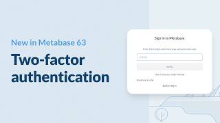 What's new in Metabase 63: Two-factor authentication