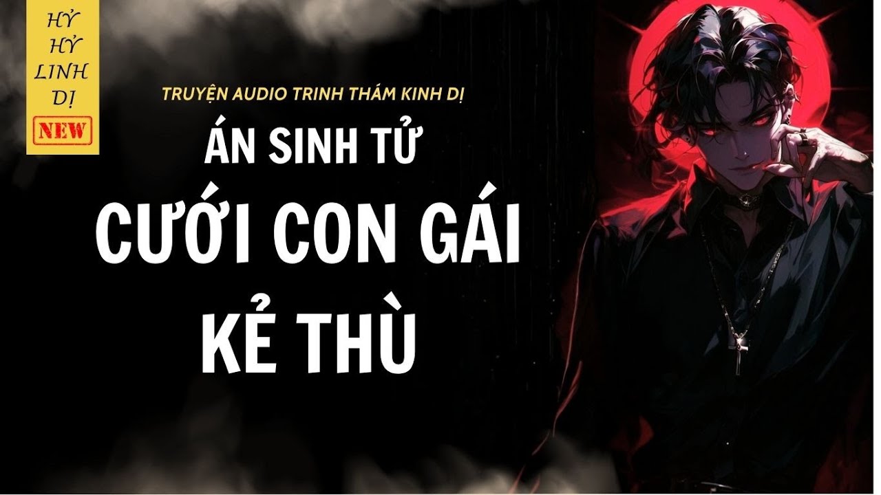 [Truyện Linh Dị ] CƯỚI CON GÁI KẺ THÙ | Hỷ Hỷ Linh Dị