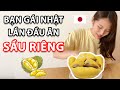 Bạn gái Nhật lần đầu ăn Sầu Riêng | Phản ứng của Sayaka ăn Sầu Riêng | Cặp Đôi Việt - Nhật