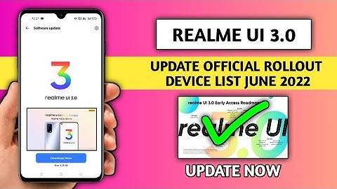 official roadmap in June 2022 Realme UI 3.0 Android 12 Stable Update officially Rollout device list