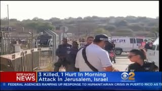 3 Killed, 1 Hurt In Morning Attack In Jerusalem, Israel